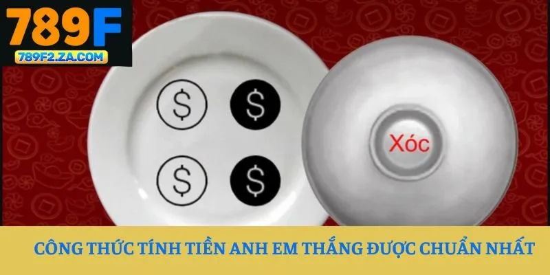 Công thức tính tiền anh em thắng được chuẩn nhất