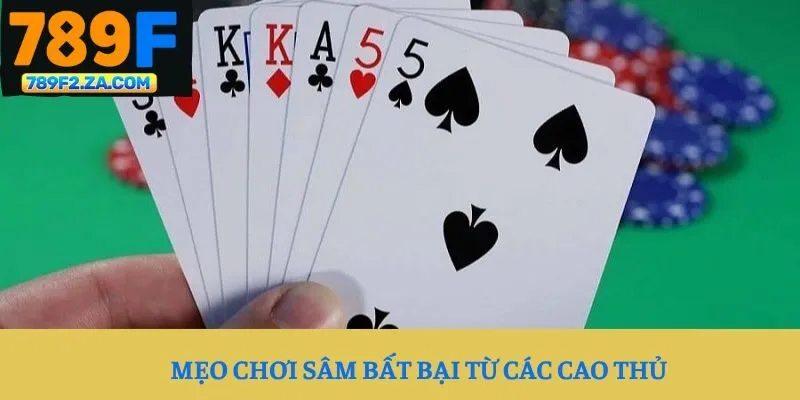 Mẹo chơi sâm bất bại từ các cao thủ