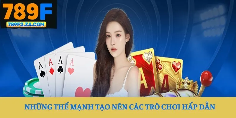 Những thế mạnh tạo nên các trò chơi hấp dẫn