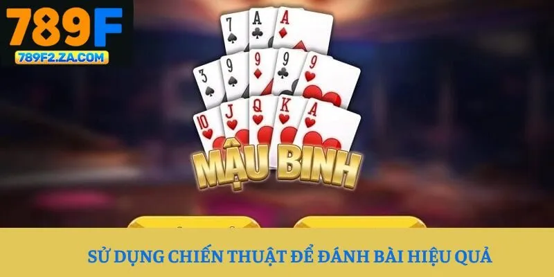 Sử dụng chiến thuật để đánh bài hiệu quả