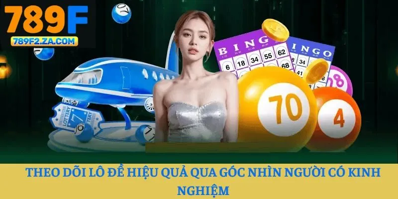 Theo dõi lô đề hiệu quả qua góc nhìn người có kinh nghiệm